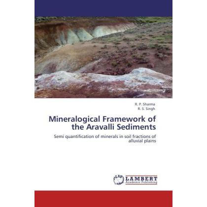 Mineralogical Framework of the Aravalli Sediments, Fachbücher von R. S. Singh, R. P. Sharma