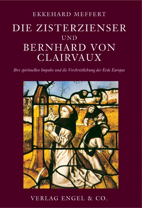 Produktbild Die Zisterzienser und Bernhard von Clairvaux (Deutsch, Ekkehard Meffert, 2010)