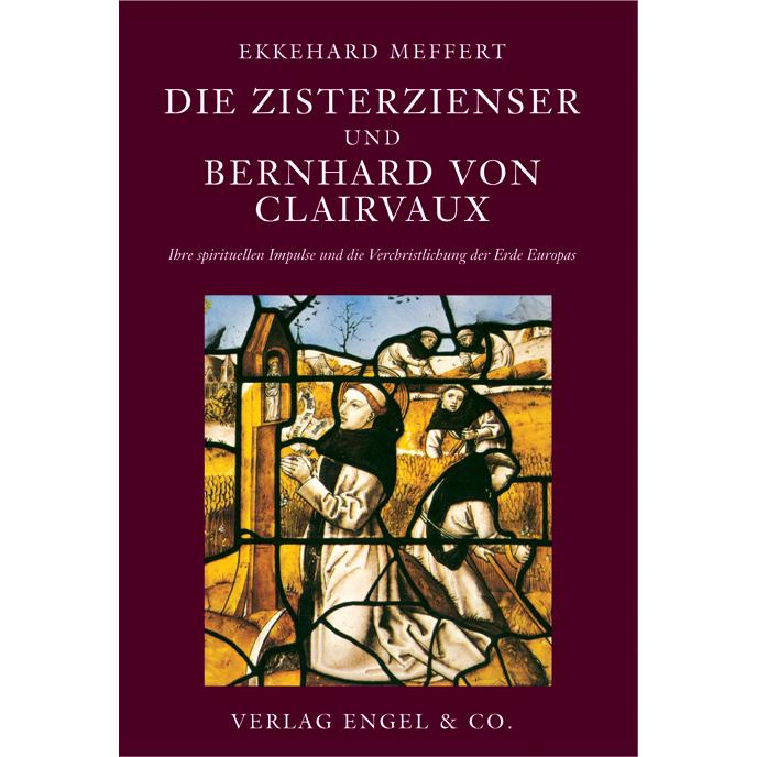 Die Zisterzienser und Bernhard von Clairvaux, Fachbücher von Ekkehard Meffert