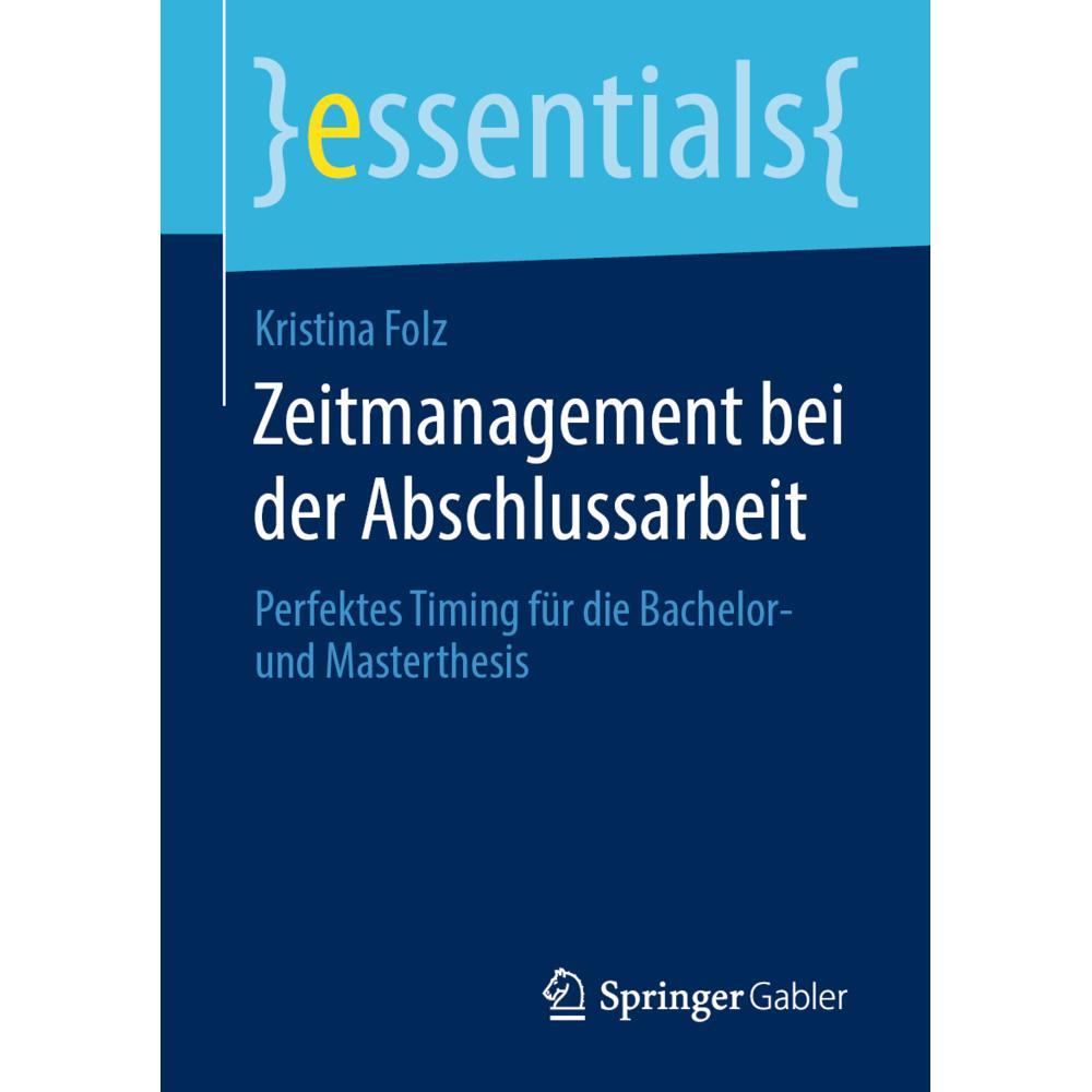 Zeitmanagement bei der Abschlussarbeit, Fachbücher von Kristina Folz