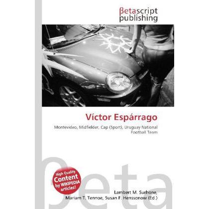Víctor Espárrago, Ratgeber von Lambert M. Surhone, Mariam T. Tennoe, Susan F. Henssonow