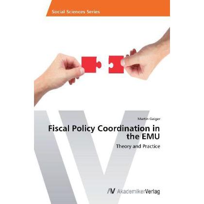Fiscal Policy Coordination in the EMU, Fachbücher von Martin Geiger