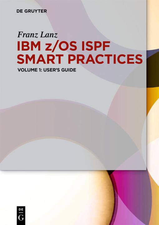 Produktbild IBM z/OS ISPF Smart Practices. Vol.1 (Englisch, Franz Lanz, 2015)