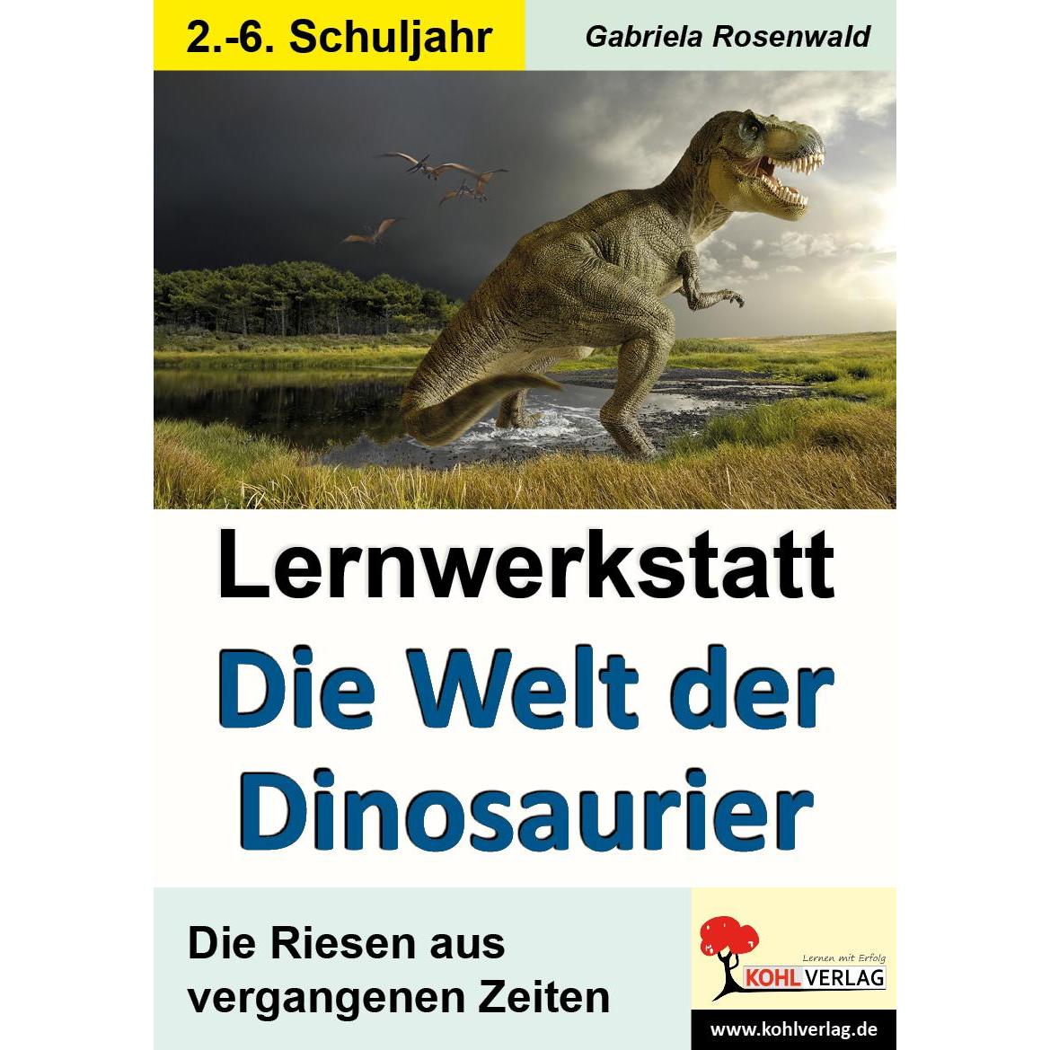 Lernwerkstatt Die Welt der Dinosaurier, Schulbücher von Gabriela Rosenwald