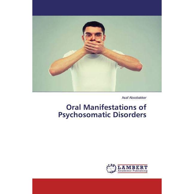 Oral Manifestations of Psychosomatic Disorders, Fachbücher von Asaf Aboobakker