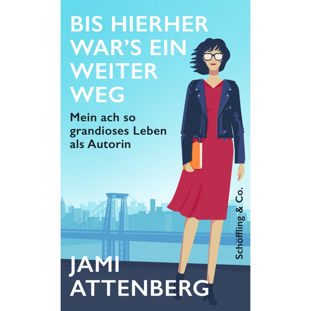 Bis hierher war's ein weiter Weg, Belletristik von Jami Attenberg
