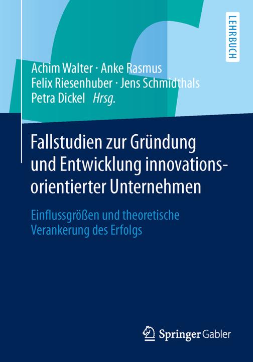 Energie-Label Fallstudien zur Gründung und Entwicklung innovationsorientierter Unternehmen (Deutsch, Achim Walter, Anke Rasmus, Felix Riesenhuber, Jens Schmidthals, Petra Dickel, 2013)