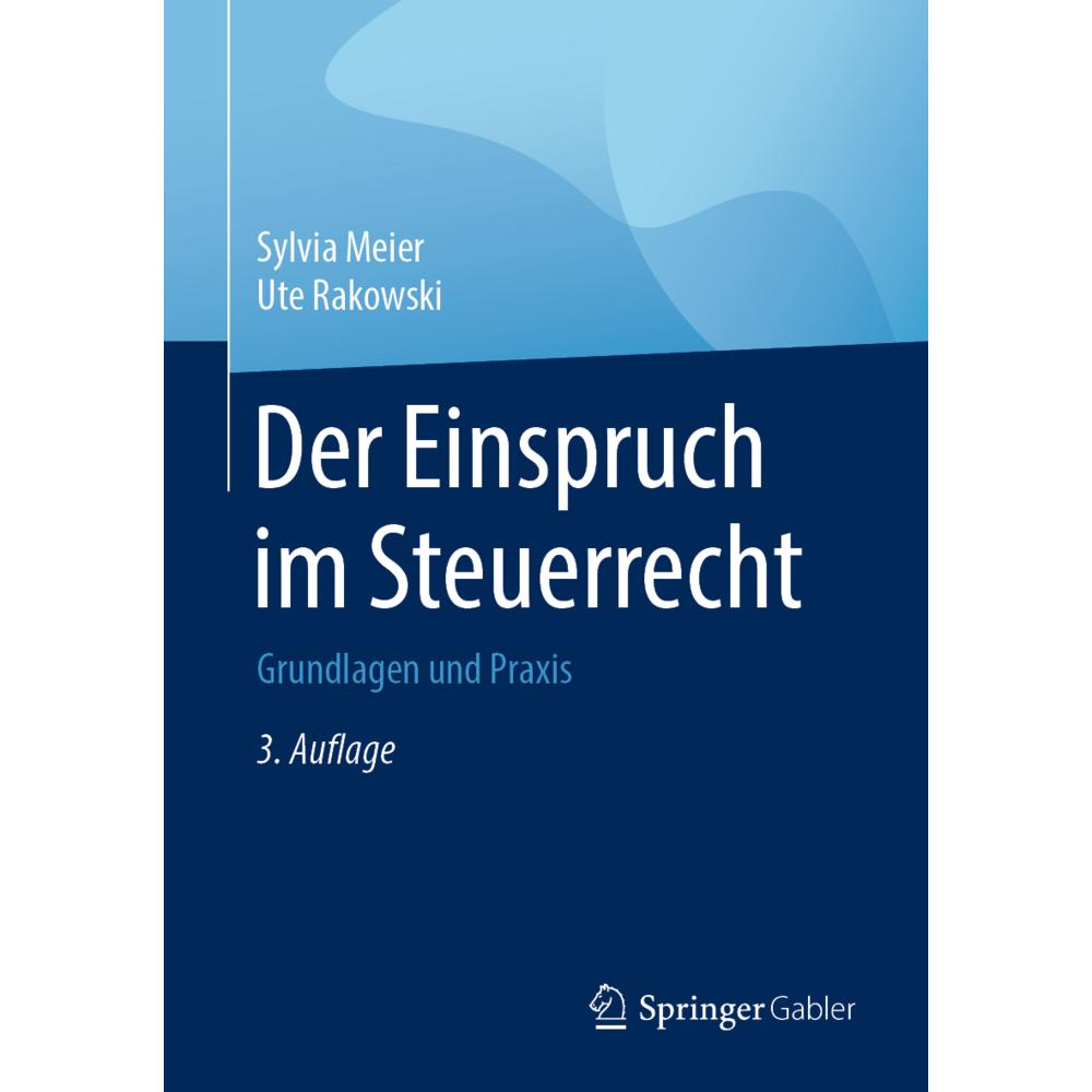 Der Einspruch im Steuerrecht, Fachbücher von Sylvia Meier, Ute Rakowski