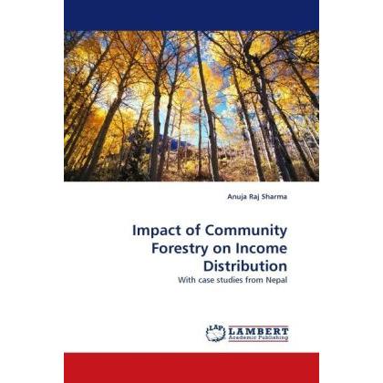 Impact of Community Forestry on Income Distribution, Fachbücher von Anuja Raj Sharma