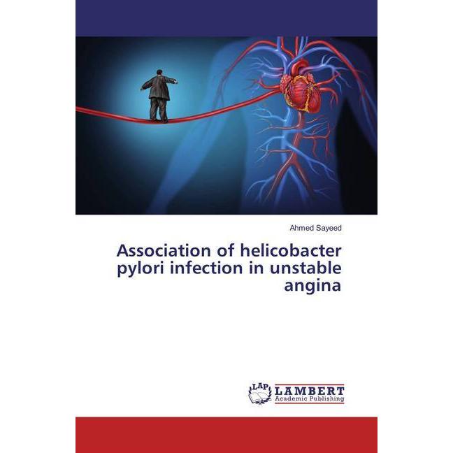 Association of helicobacter pylori infection in unstable angina, Fachbücher von Ahmed Sayeed