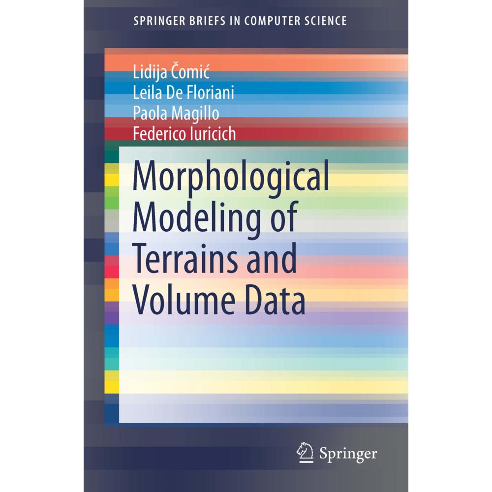 Morphological Modeling of Terrains and Volume Data, Fachbücher von Lidija Comic, Paola Magillo, Leila De Floriani, Feder...