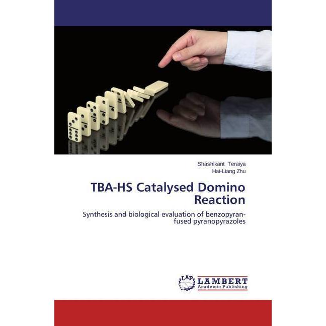 TBA-HS Catalysed Domino Reaction, Fachbücher von Hai-Liang Zhu, Shashikant Teraiya