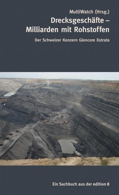 Produktbild Milliarden mit Rohstoffen. Der Schweizer Konzern Glencore Xstrata (Deutsch, MultiWatch, 2014)