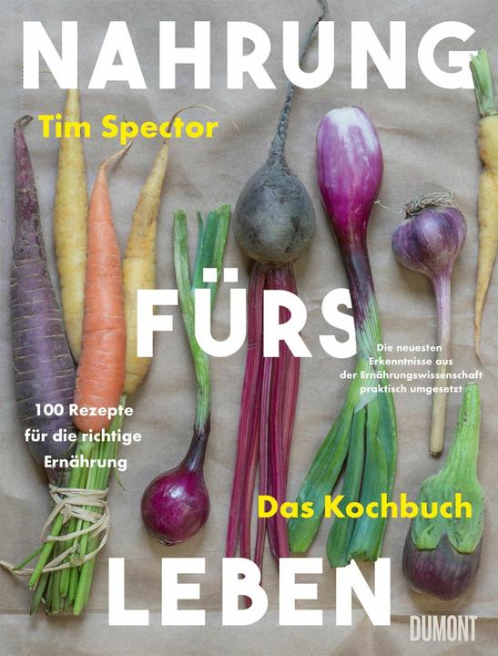 Nahrung fürs Leben - Das Kochbuch (Deutsch, Tim Spector, Sara Riffel, Petra Huber, 2025)