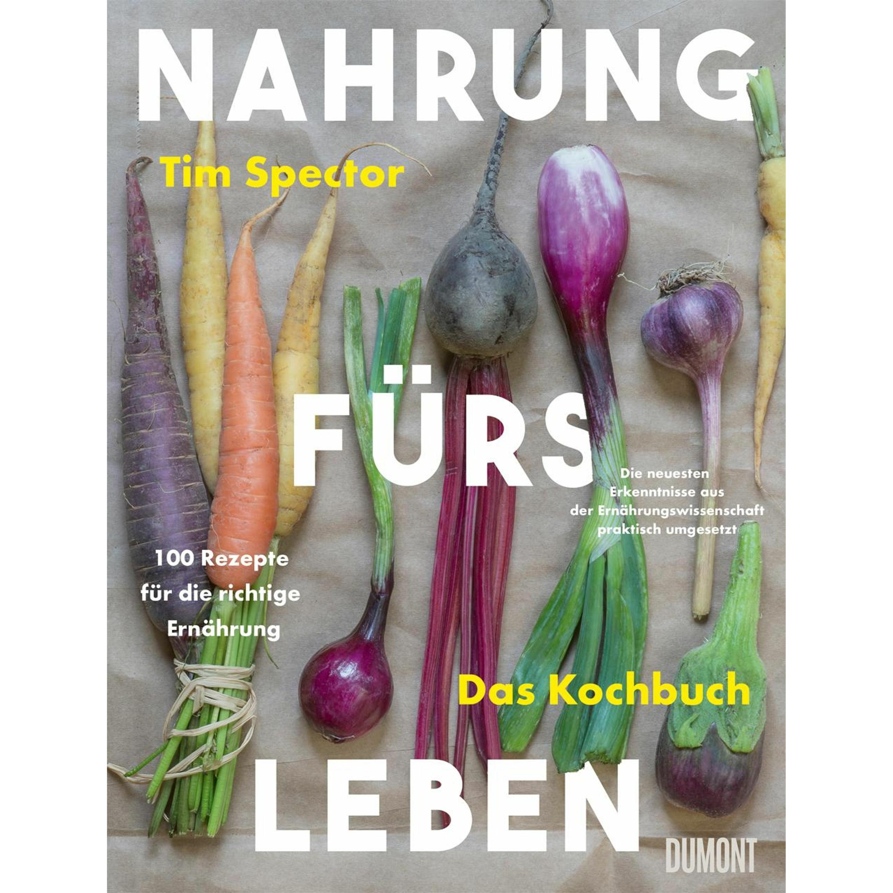 Nahrung fürs Leben - Das Kochbuch, Ratgeber von Tim Spector