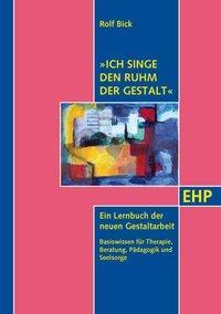 Produktbild Ich singe den Ruhm der Gestalt (Deutsch, Rolf Bick, 2010)