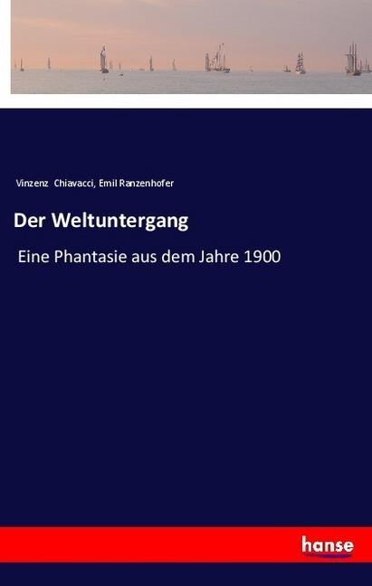 Produktbild Der Weltuntergang (Deutsch, Emil Ranzenhofer, Vinzenz Chiavacci, 2018)