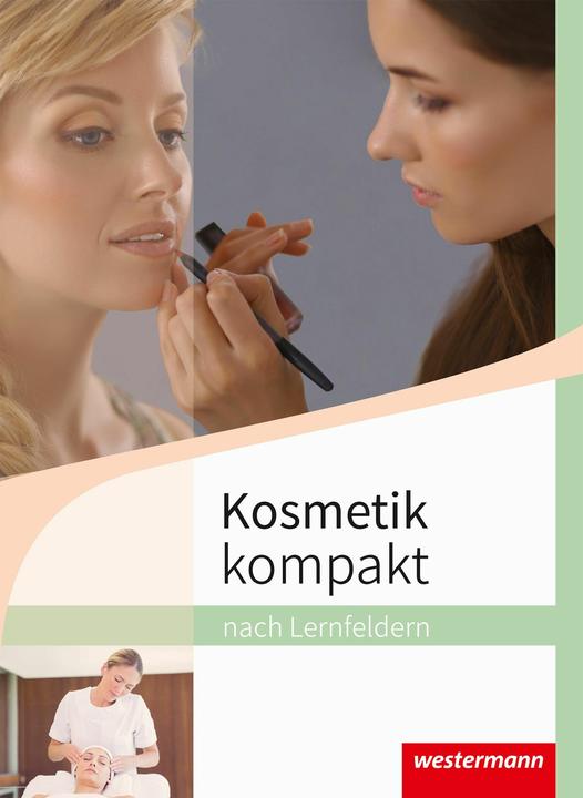 Produktbild Kosmetik kompakt nach Lernfeldern. Schülerband (Deutsch, Doris Maass, Margit Venino-Hessberger, Tara Schlott, 2017)