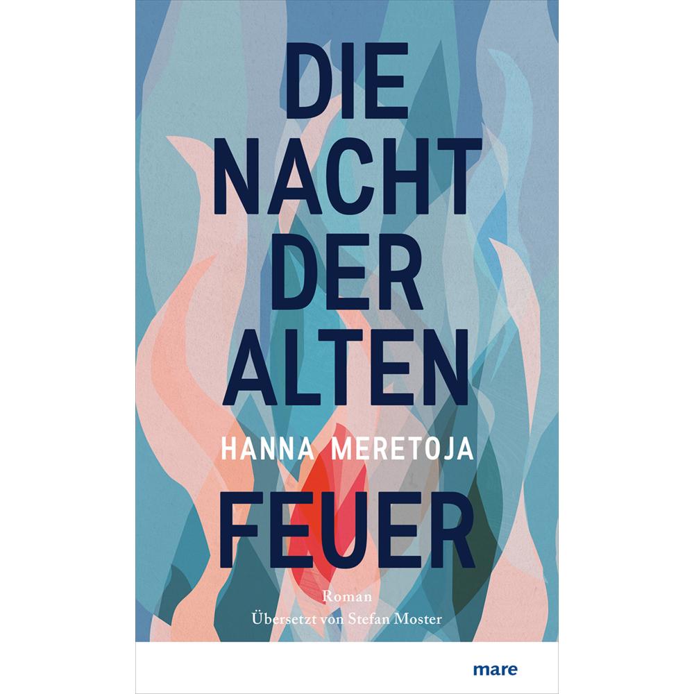 Die Nacht der alten Feuer, Belletristik von Hanna Meretoja
