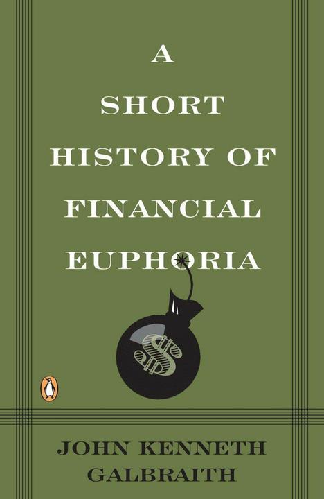 Produktbild A Short History of Financial Euphoria (Englisch, John Kenneth Galbraith)