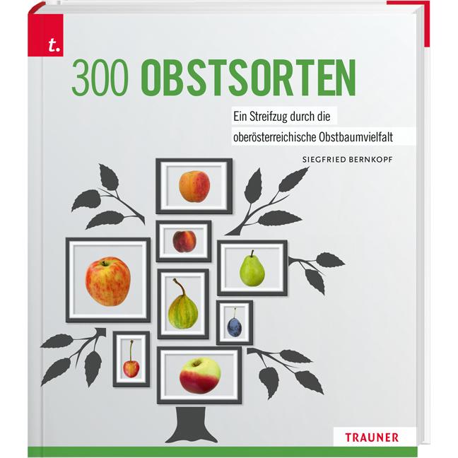 300 Obstsorten, Sachbücher von Siegfried Bernkopf