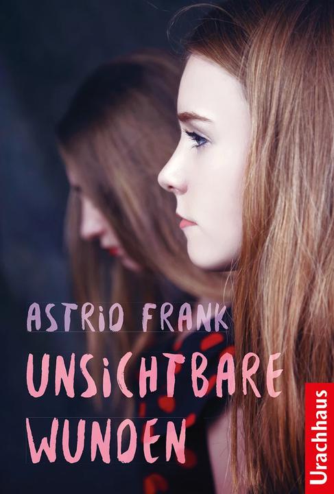 Produktbild Unsichtbare Wunden (Deutsch, Astrid Frank, 2018)