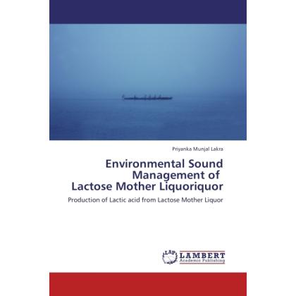 Environmental Sound Management of Lactose Mother Liquoriquor, Fachbücher