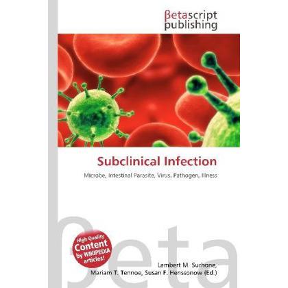 Subclinical Infection, Fachbücher von Lambert M. Surhone, Miriam T. Timpledon, Susan F. Marseken