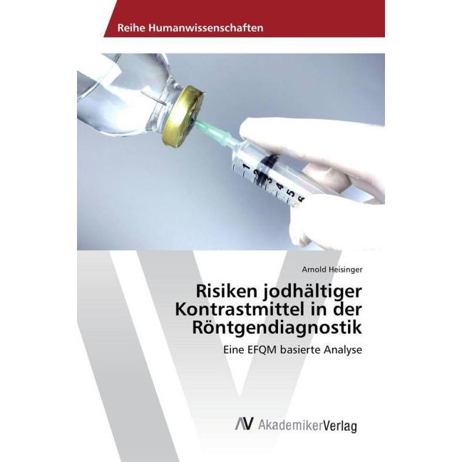 Risiken jodhältiger Kontrastmittel in der Röntgendiagnostik, Fachbücher von Arnold Heisinger