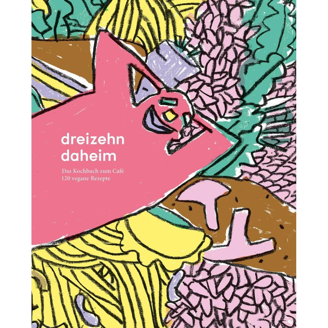 dreizehn daheim, Ratgeber von Stephanie Schmidt, Mirjam Strauss, Christina Ostermayr, Jacqueline Mumm, Stefanie Rajkay