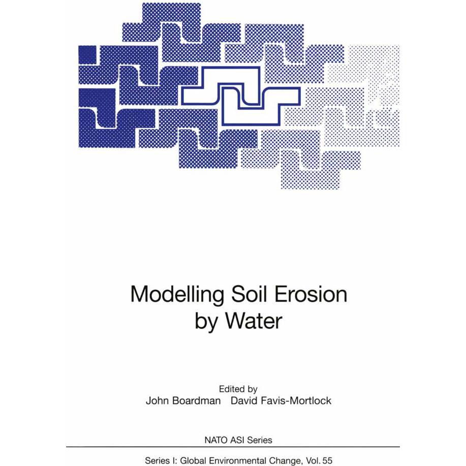 Modelling Soil Erosion by Water, Fachbücher von John Boardman, David Favis-Mortlock