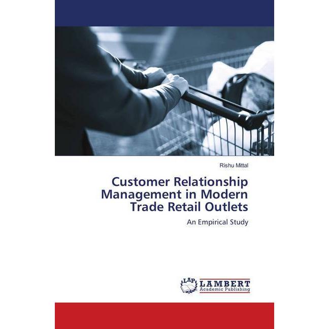 Customer Relationship Management in Modern Trade Retail Outlets, Fachbücher von Rishu Mittal