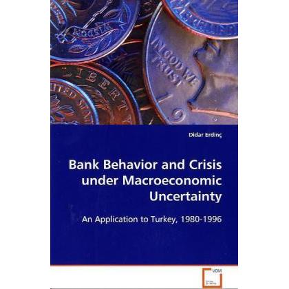 Bank Behavior and Crisis under Macroeconomic Uncertainty, Fachbücher