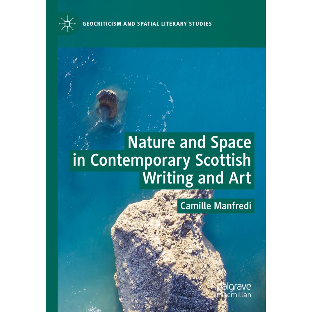 Nature and Space in Contemporary Scottish Writing and Art, Fachbücher von Camille Manfredi