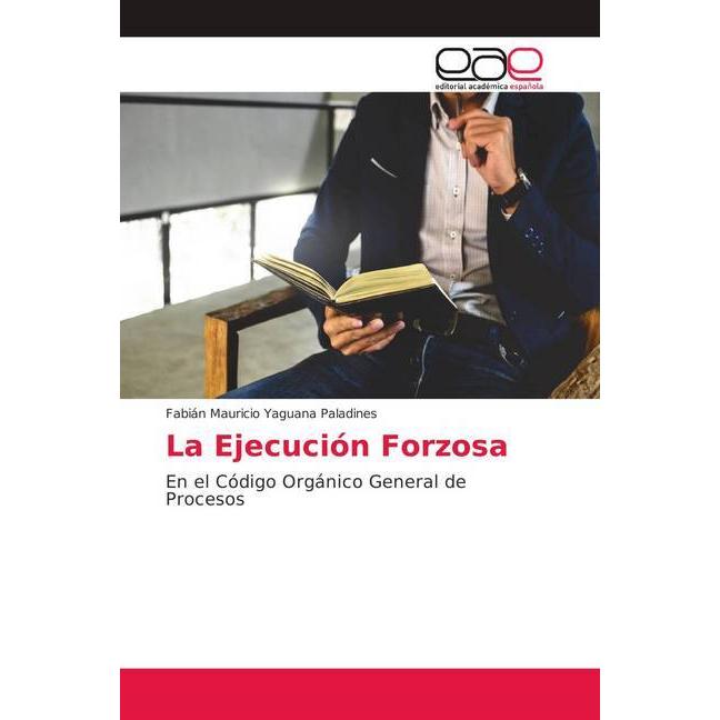La Ejecución Forzosa, Fachbücher von Fabián Mauricio Yaguana Paladines