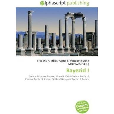 Thumbnail - Bayezid I, Fachbücher von Frederic P. Miller, John McBrewster, Agnes F. Vandome
