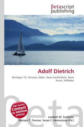 Produktbild Adolf Dietrich (Deutsch, Lambert M. Surhone, Mariam T. Tennoe, Susan F. Henssonow, 2010)