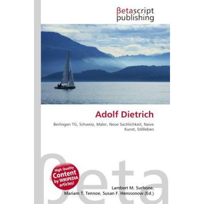 Adolf Dietrich, Ratgeber von Lambert M. Surhone, Mariam T. Tennoe, Susan F. Henssonow