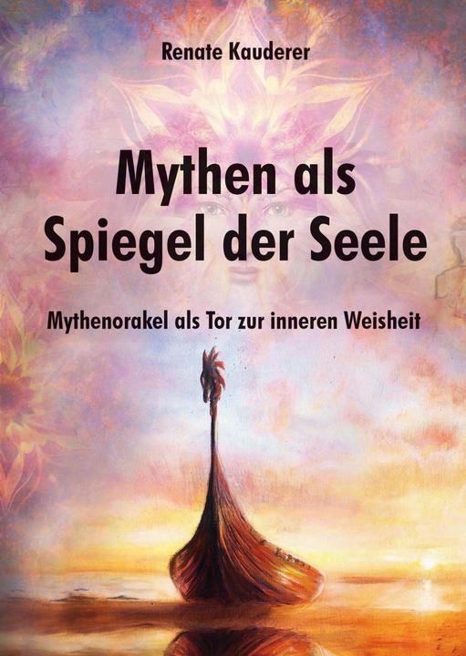 Produktbild Mythen als Spiegel der Seele (Deutsch, Monika Stanke, Renate Kauderer, 2017)