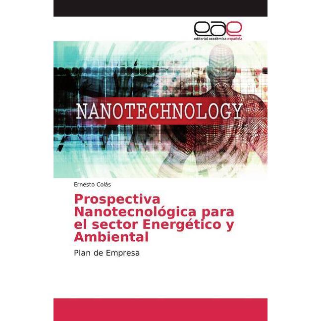 Prospectiva Nanotecnológica para el sector Energético y Ambiental, Fachbücher von Ernesto Colás