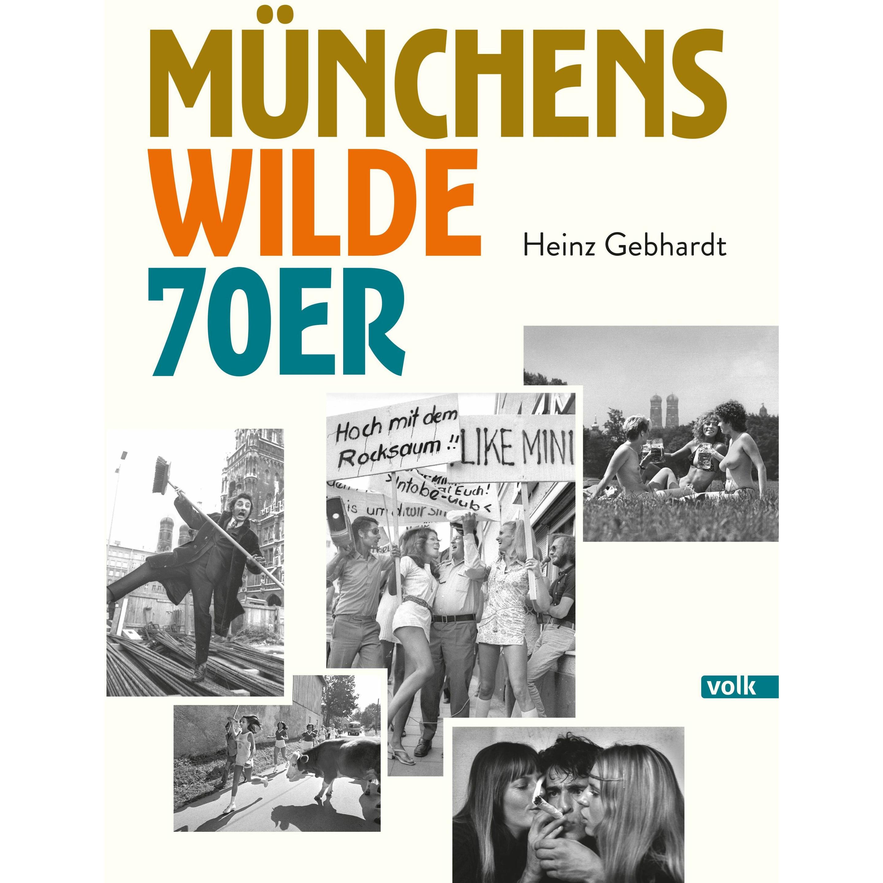 Münchens wilde 70er, Sachbücher von Heinz Gebhardt