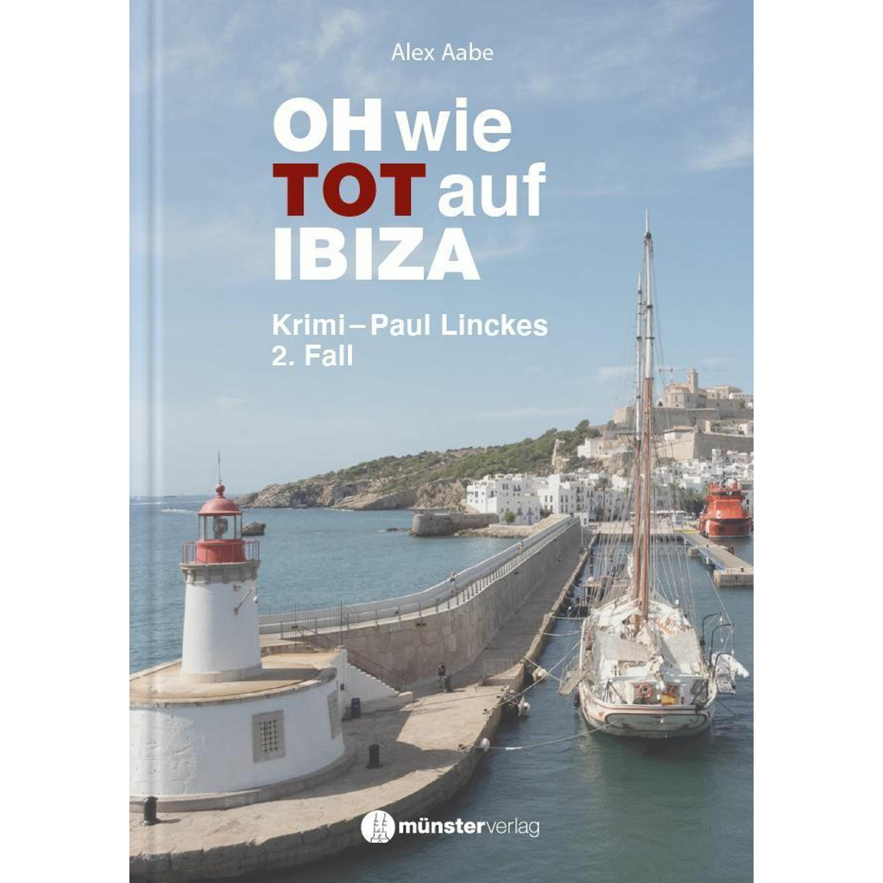 OH wie TOT auf IBIZA, Belletristik von Alex Aabe, Münster Verlag
