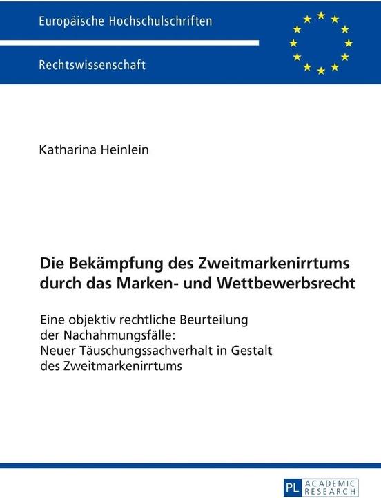 Produktbild Die Bekämpfung des Zweitmarkenirrtums durch das Marken- und Wettbewerbsrecht (Deutsch, Katharina Elisabeth Heinlein, 2017)