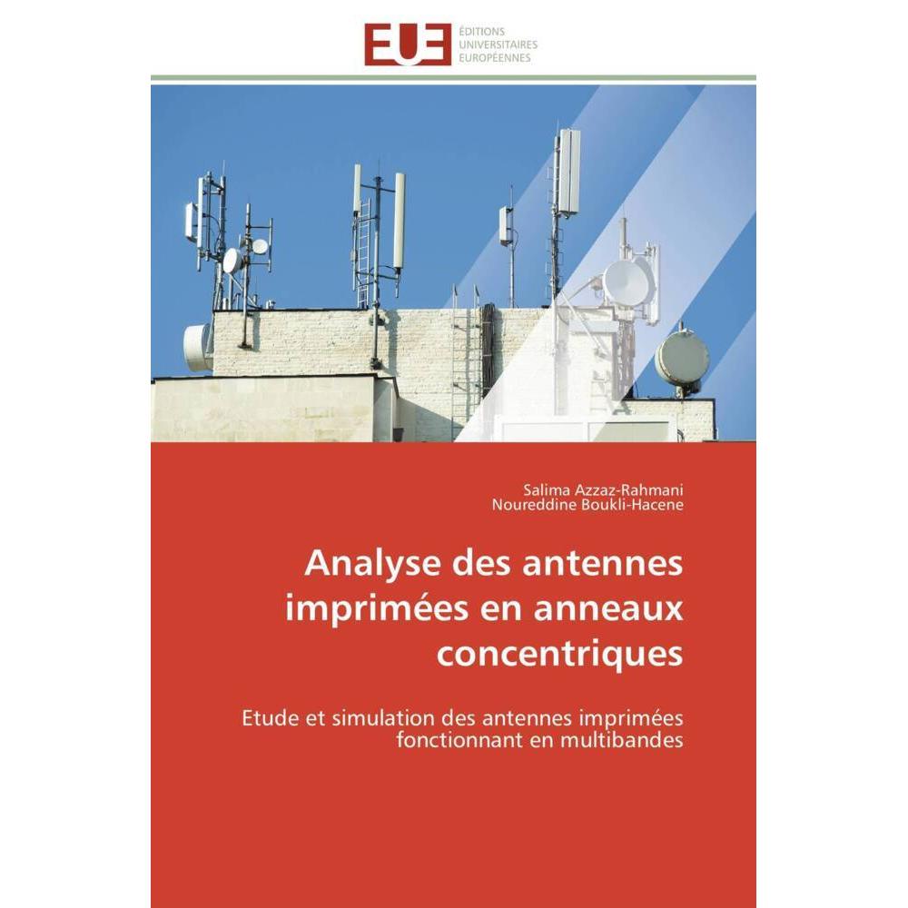Analyse des antennes imprimées en anneaux concentriques, Fachbücher von Salima Azzaz-Rahmani, Noureddine Boukli-Hacene