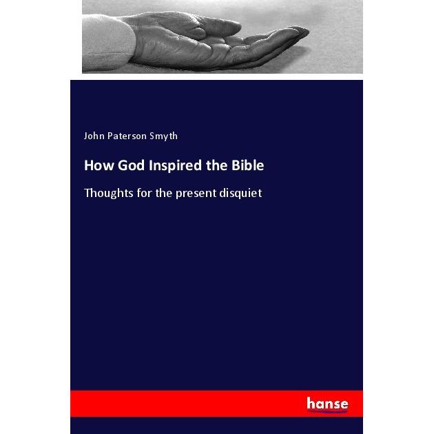 How God Inspired the Bible, Sachbücher von John Paterson Smyth