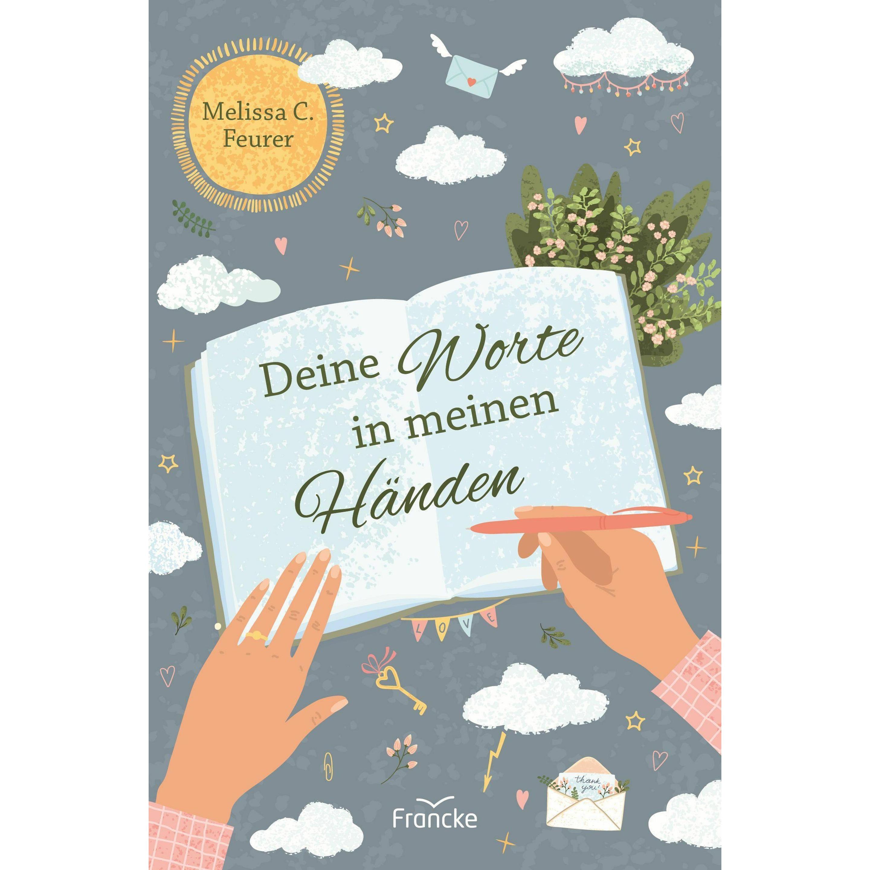 Deine Worte in meinen Händen, Belletristik von Melissa C. Feurer