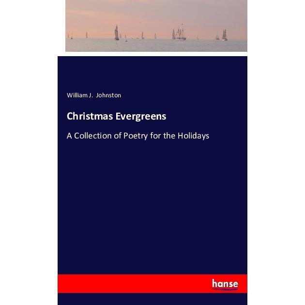 Christmas Evergreens, Belletristik von William J. Johnston