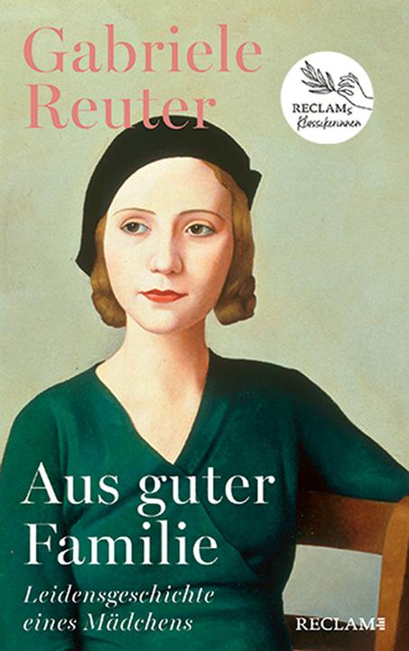 Actual product image Aus guter Familie. Leidensgeschichte eines Mädchens (German, Gabriele Reuter, 2024)