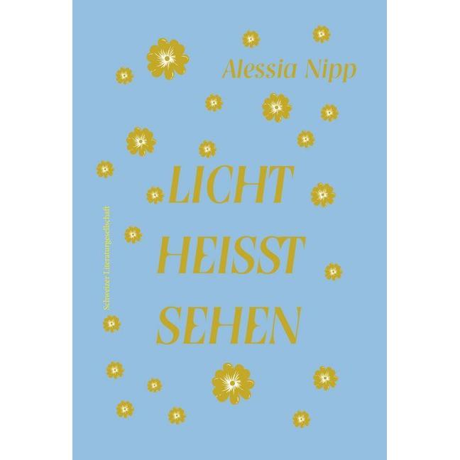 Licht heisst sehen, Belletristik von Alessia Nipp