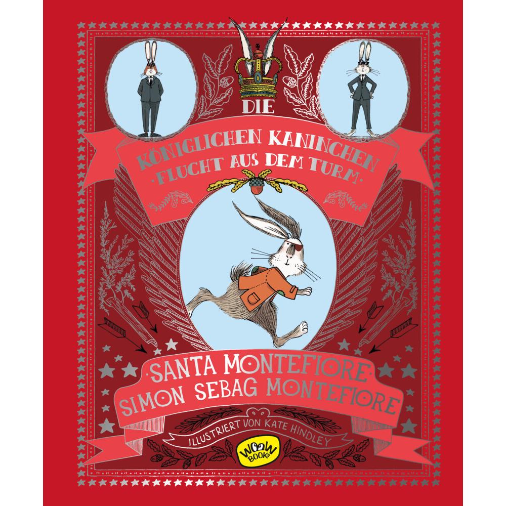 Die Königlichen Kaninchen von London. Flucht aus dem Turm, Kinderbücher von Santa Montefiore